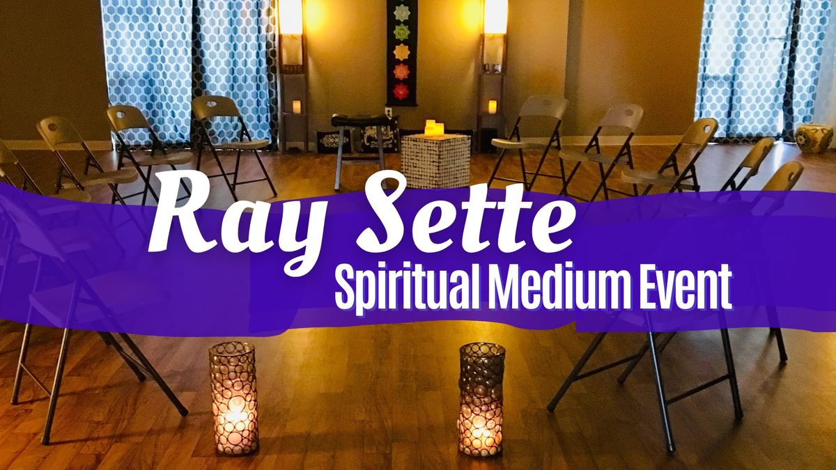 Ray Sette Spiritual Medium Event