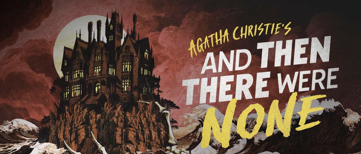 Agatha Christie's And Then There Were None - Lancaster