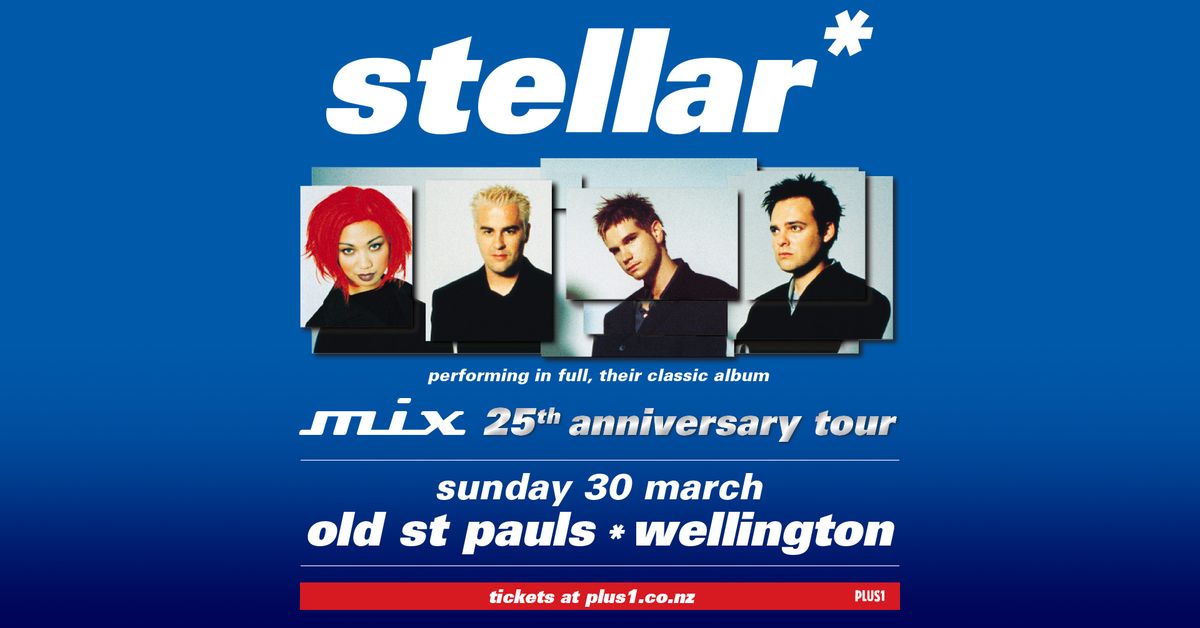 STELLAR* - Mix 25th Anniversary - Wellington