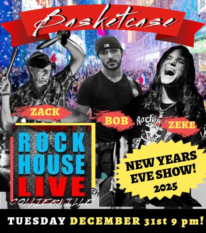 BASKETCASE NEW YEARS EVE at ROCKHOUSE LIVE COLLIERVILLE!