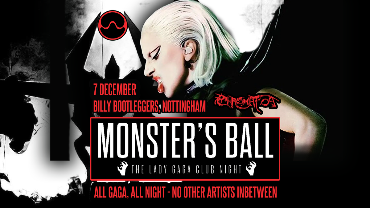 Monster's Ball: CHROMATICA - The Lady Gaga Club Night (Nottingham)