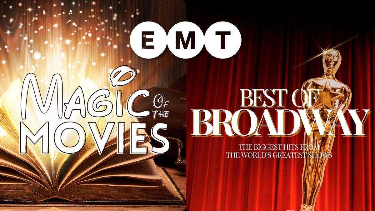 EMT Presents: Magic of the Movies & Best of Broadway