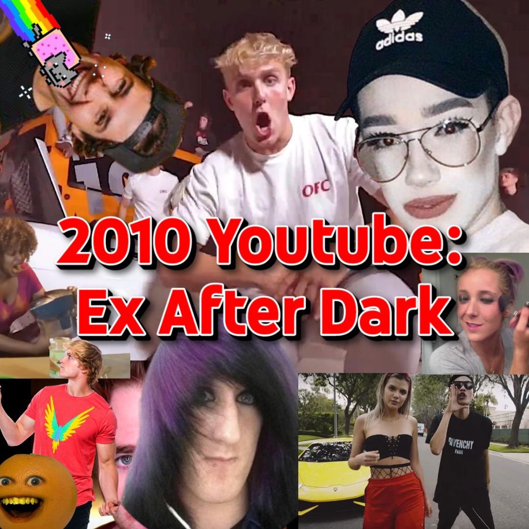 EX AFTER DARK: 2010 Youtube 