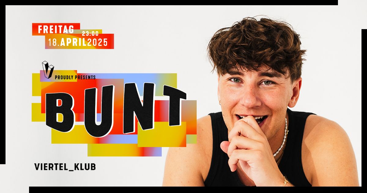 V proudly presents: BUNT