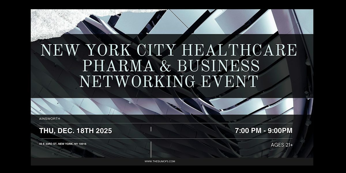 New York City Healthcare, Pharma & Business Networking Event