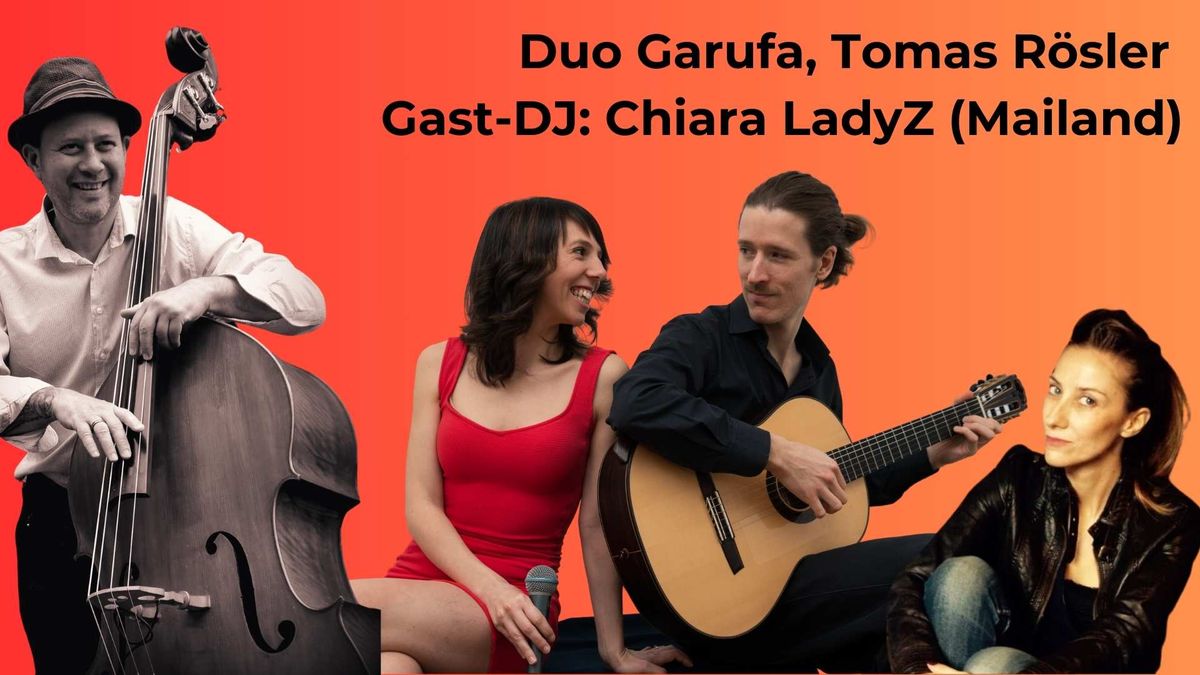 Live-Milonga: Duo Garufa, Special Guest Tomas R\u00f6sler (Kontrabass), Gast-DJ: Chiara LadyZ (Mailand)