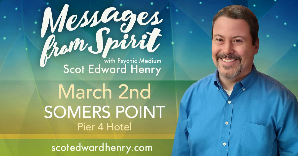 Messages from Spirit with Psychic Medium Scot Edward Henry in Somers Point