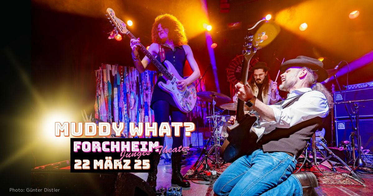 MUDDY WHAT? \u2022 Junges Theater \u2022 Forchheim (DE)