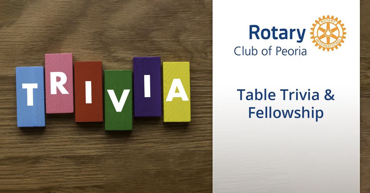 Rotary Club Meeting: Table Trivia & Fellowship