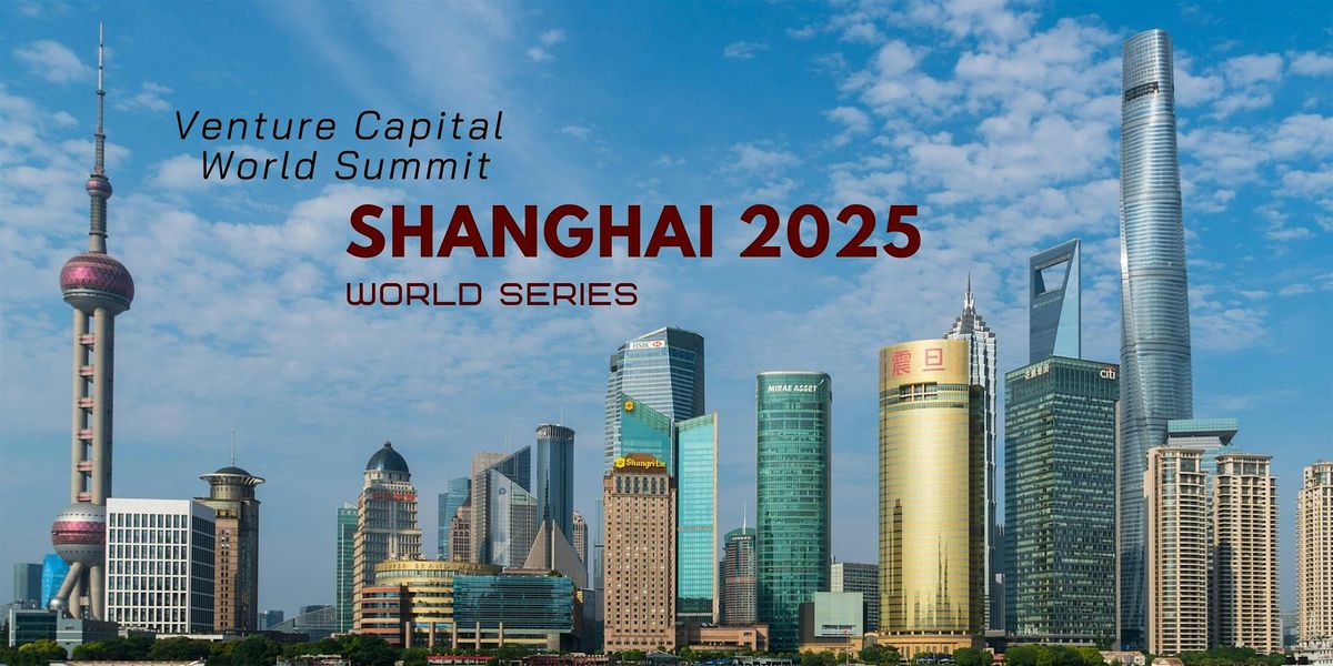 Shanghai 2025 Venture Capital World Summit