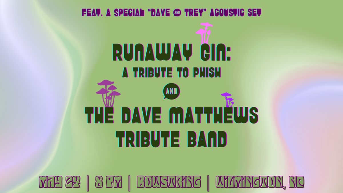 Runaway Gin: A Tribute to Phish & The Dave Matthews Tribute Band