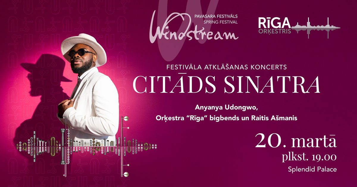 CIT\u0100DS SINATRA. Anyanya Udongwo un Raitis A\u0161manis. Festiv\u0101ls WINDSTREAM 2025