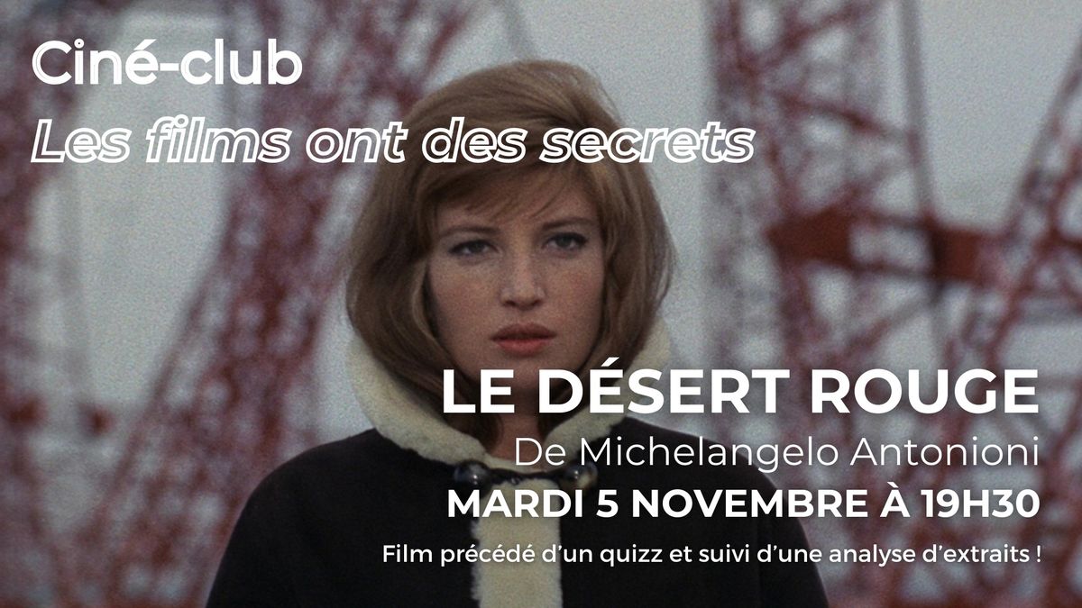 CINE-CLUB LES FILMS ONT DES SECRETS : LE DESERT ROUGE d'Antonioni