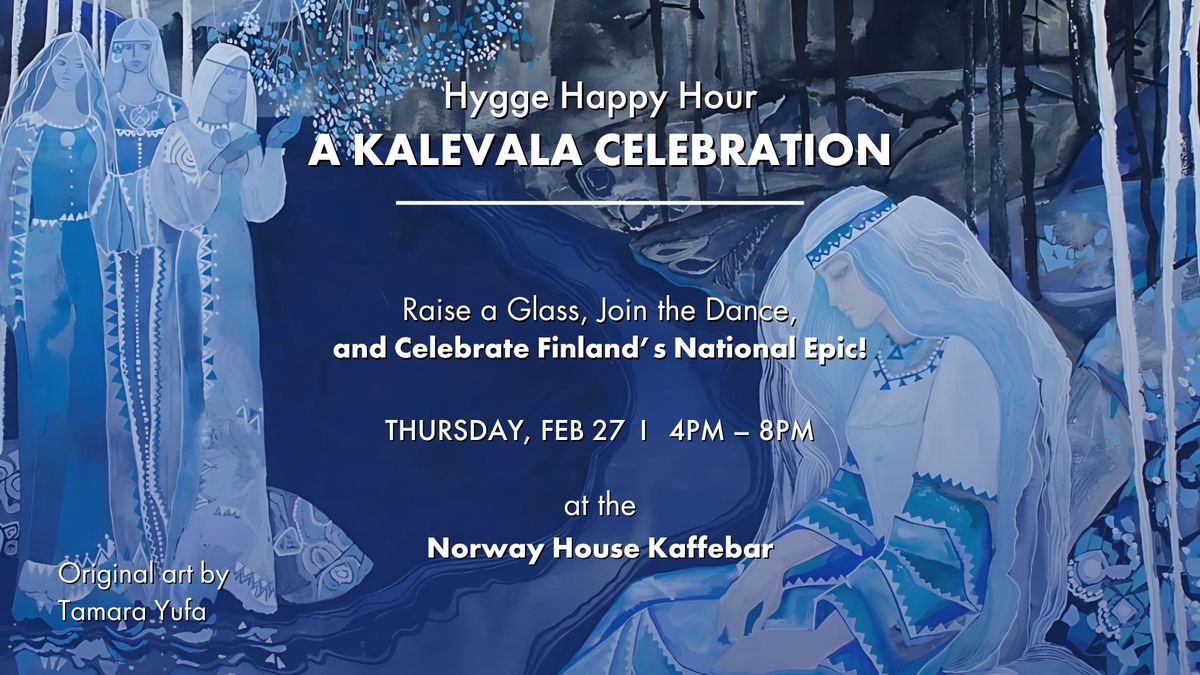 Hygge Happy Hour: A Kalevala Celebration!