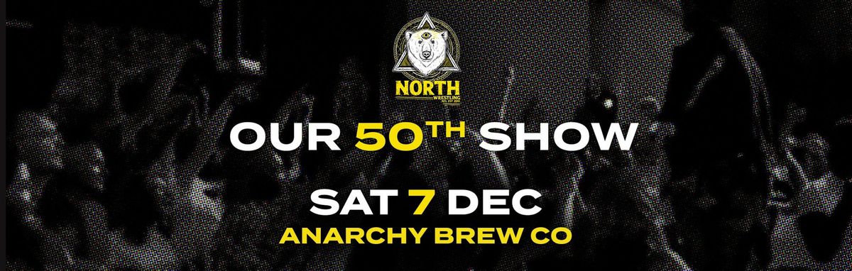 NORTH'S 50TH SHOW \/\/ NORTH Wrestling NCL \/ Pro Wrestling in Newcastle