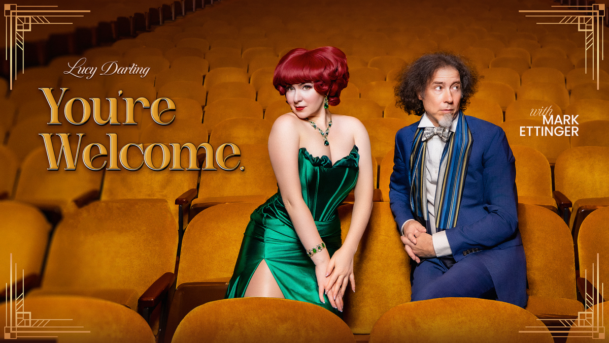 Lucy Darling: You're Welcome - A touring variety show featuring Lucy Darling with Mark Ettinger at The Pabst Theater. at Pabst Theater