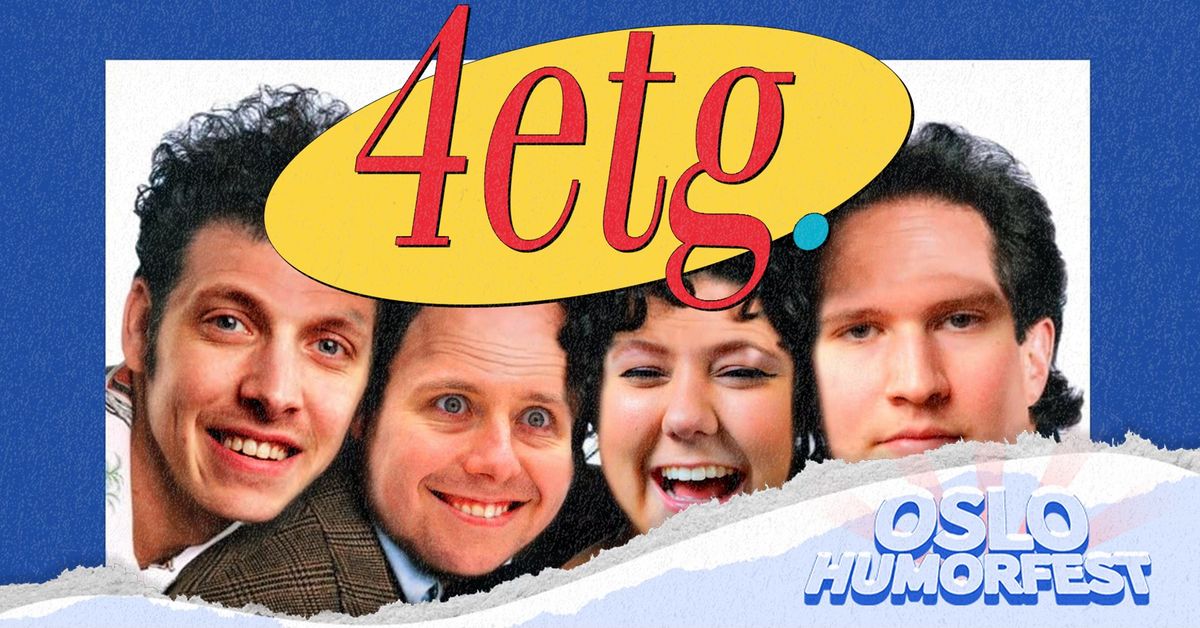 4ETG REUNION | Oslo Humorfest 