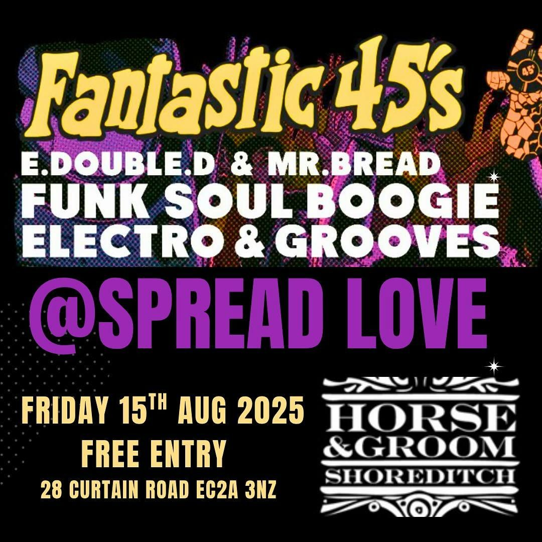 Spread Love fantastic 45's take over