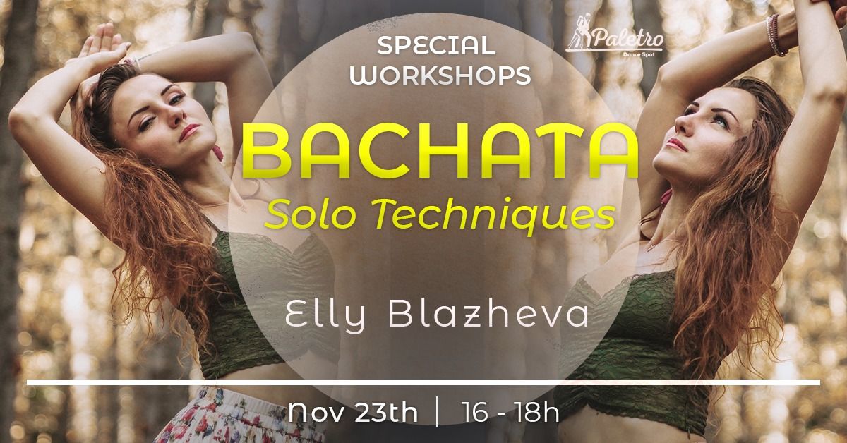 Bachata (Solo Techniques) Workshops | Elly Blazheva