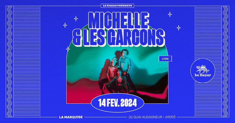 Michelle & Les Gar\u00e7ons - La Marquise - Lyon