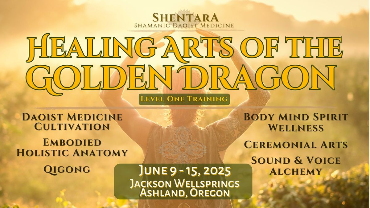 Healing Arts of the Golden Dragon Level 1 Training - June 2025 - Ashland, Oregon