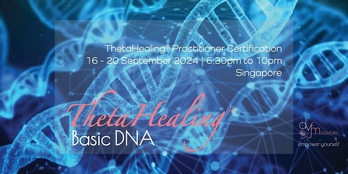 [EVENING CLASS] 5-Day ThetaHealing Basic DNA Practitioner Course