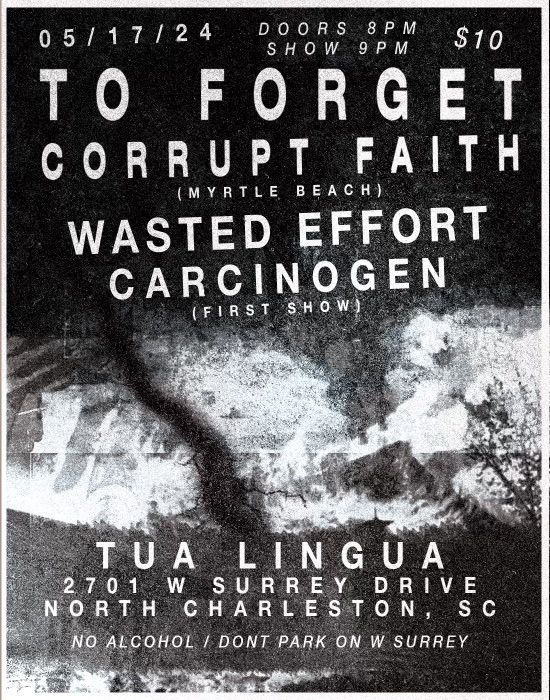 To Forget, Corrupt Faith, Wasted Effort, Carcinogen