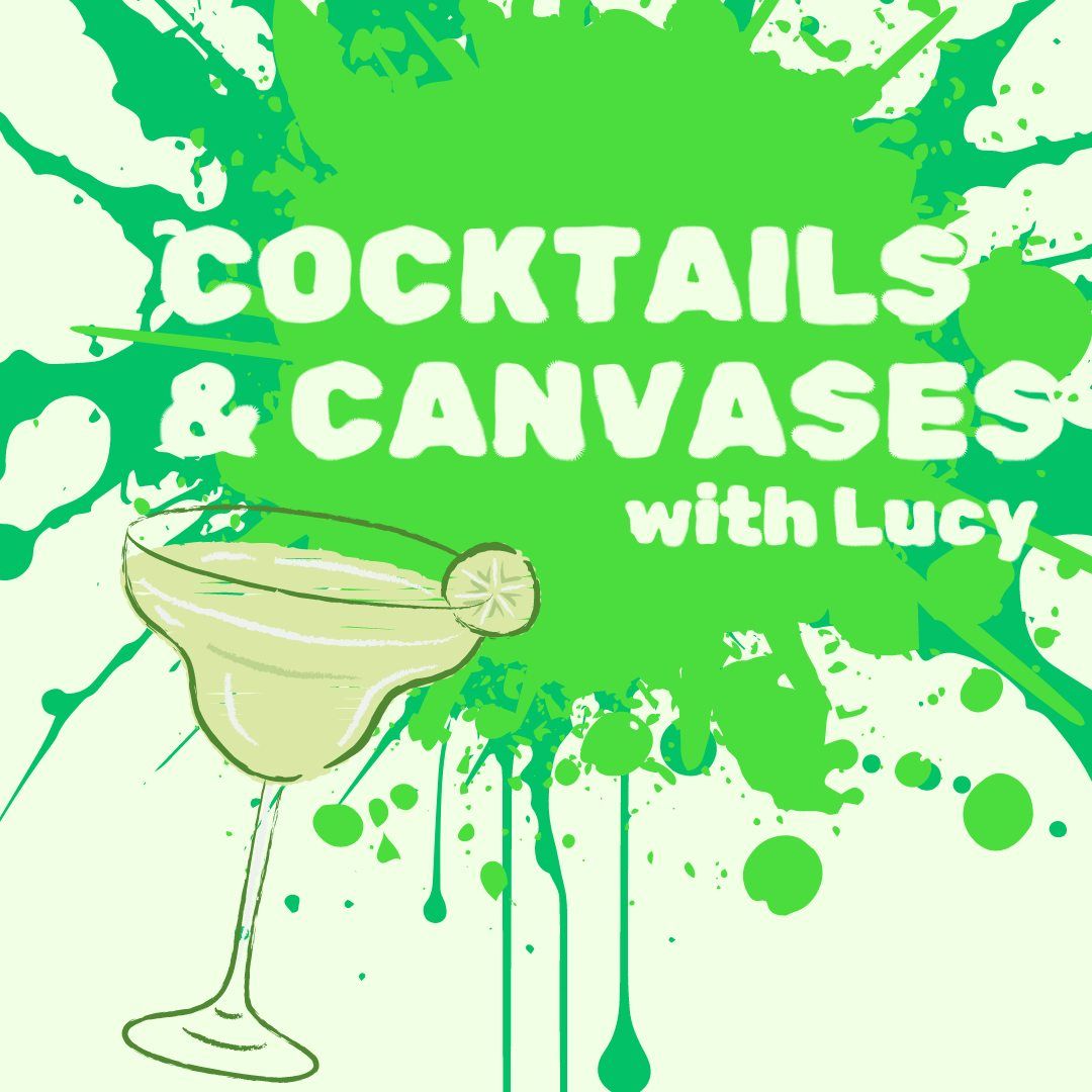 Cocktails and Canvases with Lucy