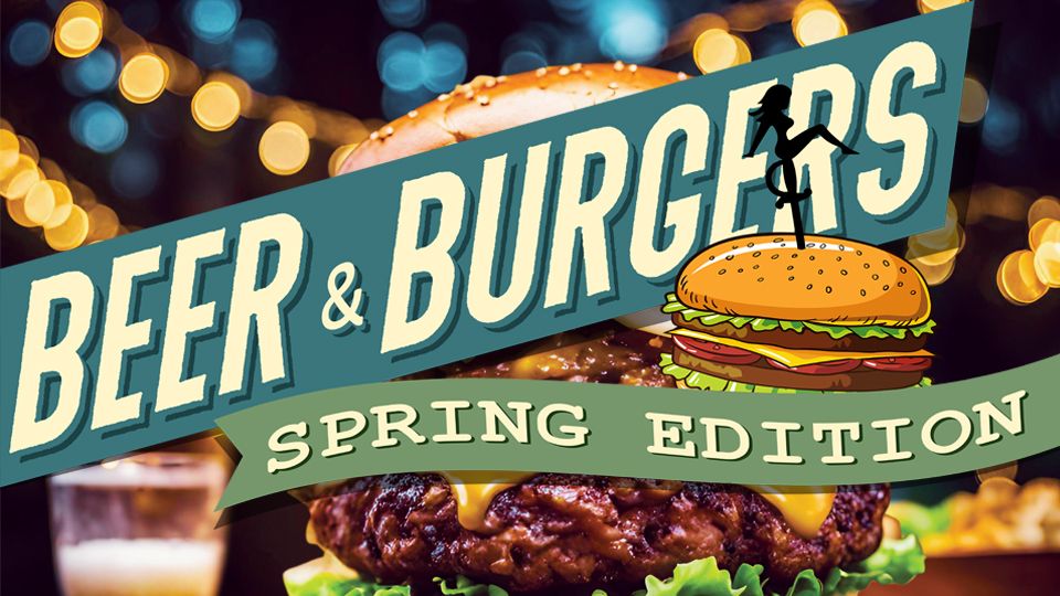 Beer & Burgers 2025 Spring Edition