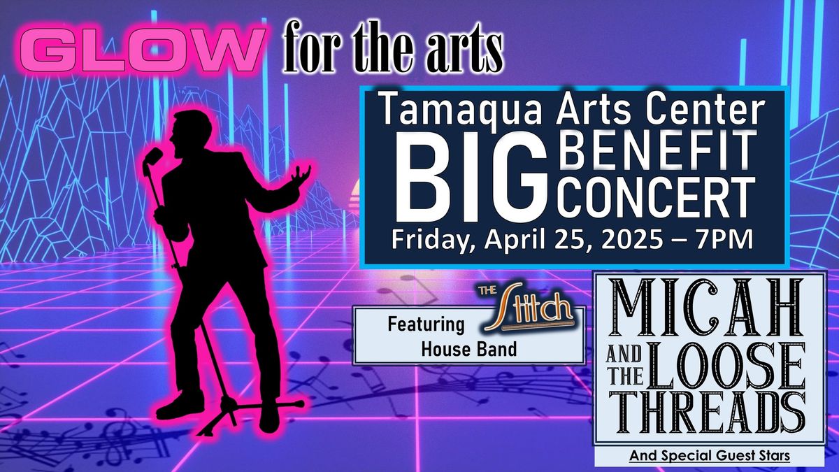 GLOW for the Arts - Big Benefit Concert 