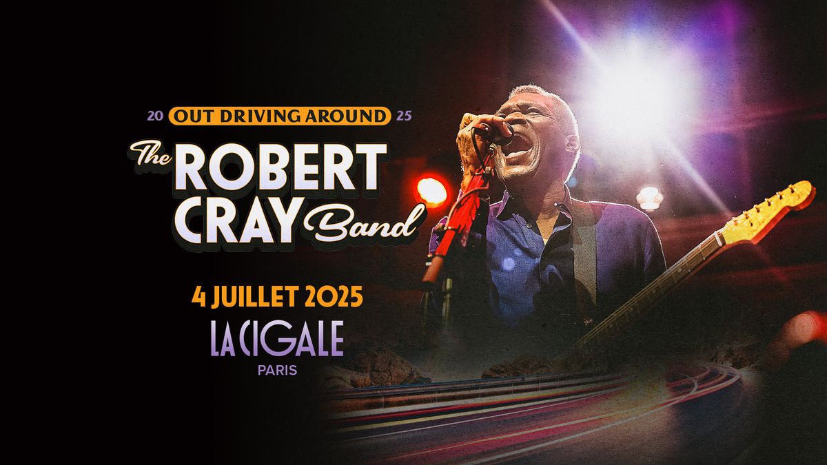 THE ROBERT CRAY BAND  | PARIS | La Cigale