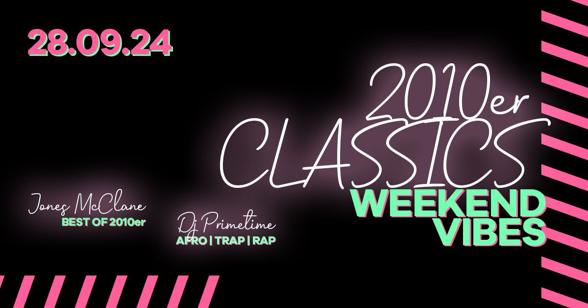 \/\/ 2010er CLASSICS - Weekend Vibes w\/ Jones McClane & DJ Primetime