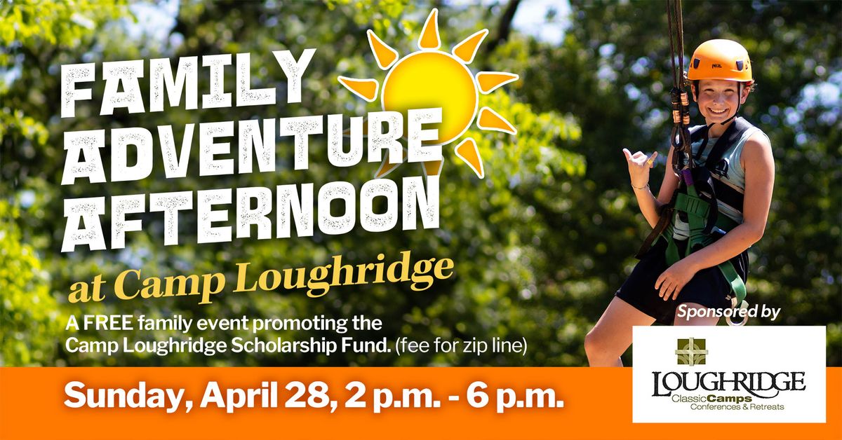 Family Adventure Afternoon at Camp Loughridge