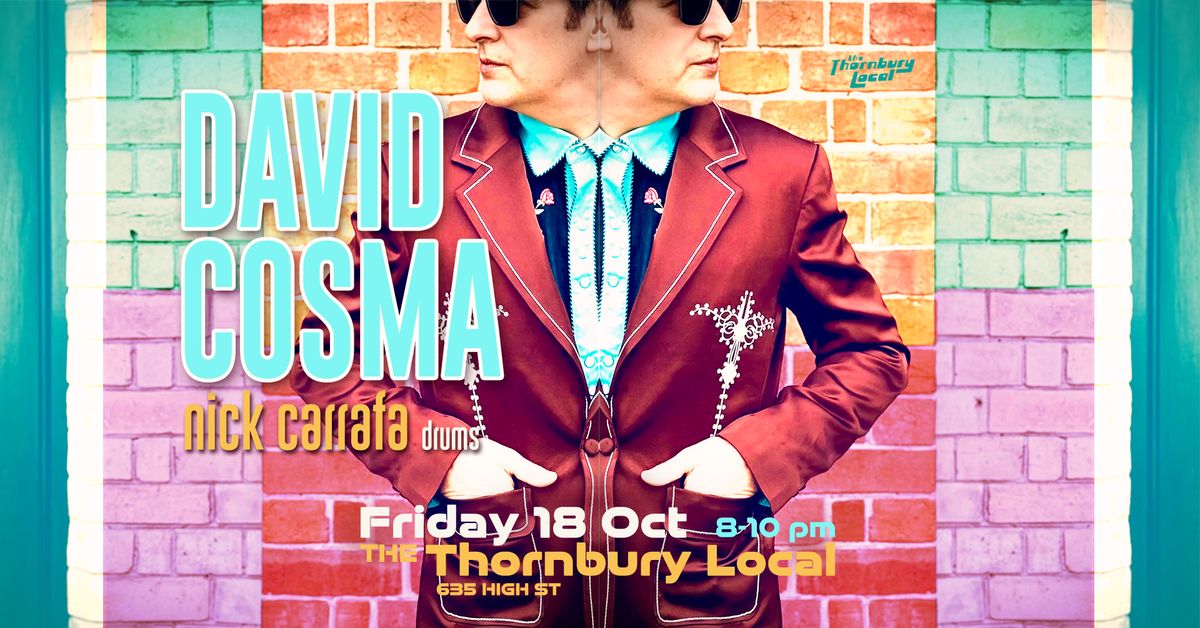 David Cosma at The Thornbury Local