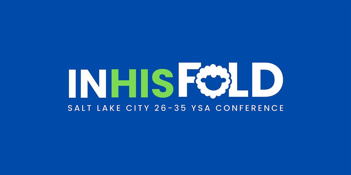 In His Fold: Salt Lake City 26-35 YSA Conference