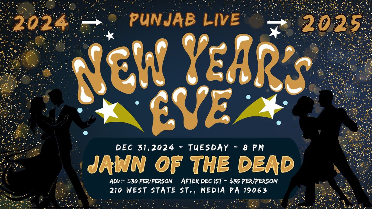 New Year  Eve w\/ Jawn of the Dead @PunjabLive