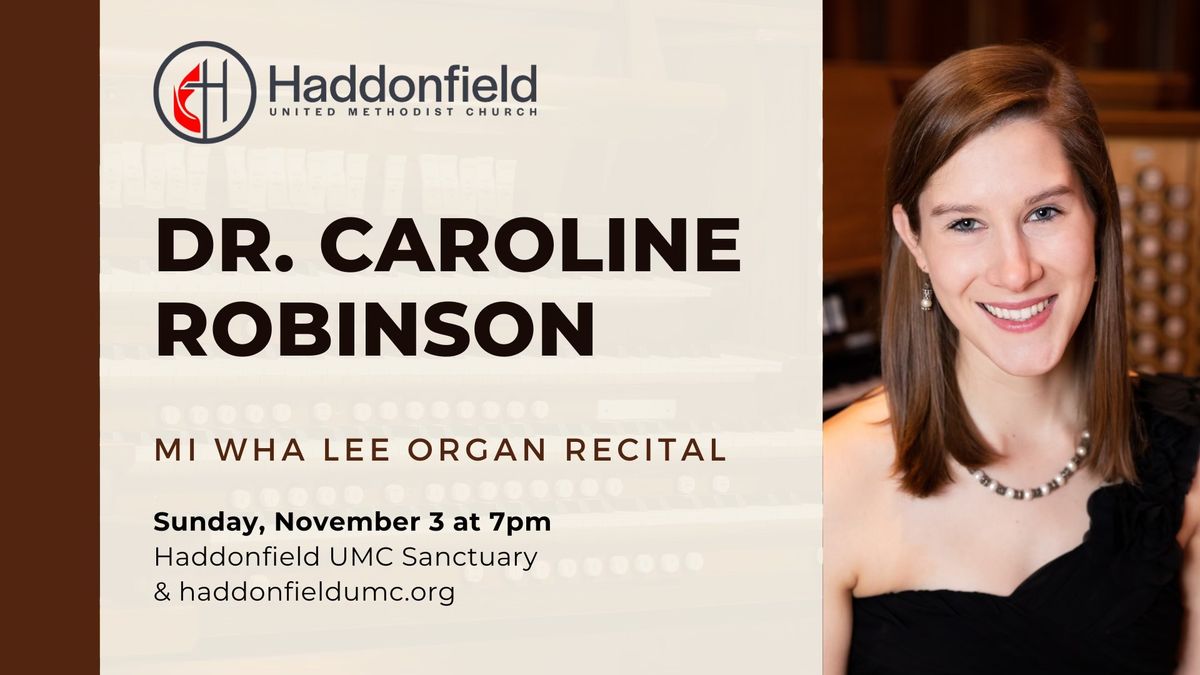 Mi Wha Lee Organ Recital featuring Dr. Caroline Robinson