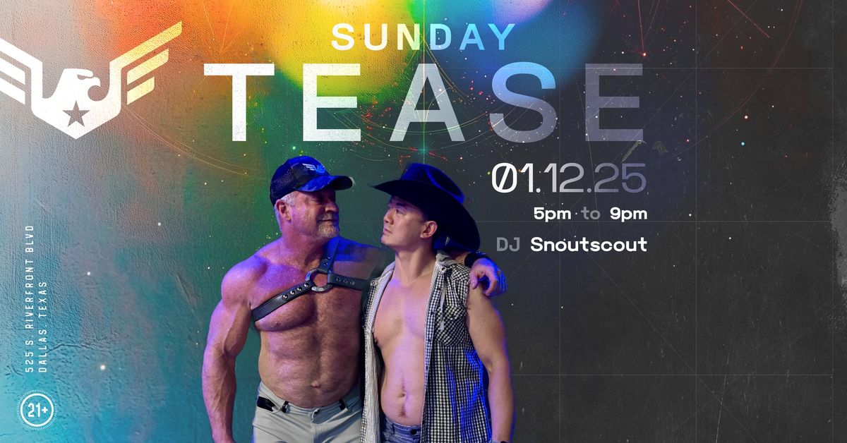 Sunday TEASE with DJ Snoutscout