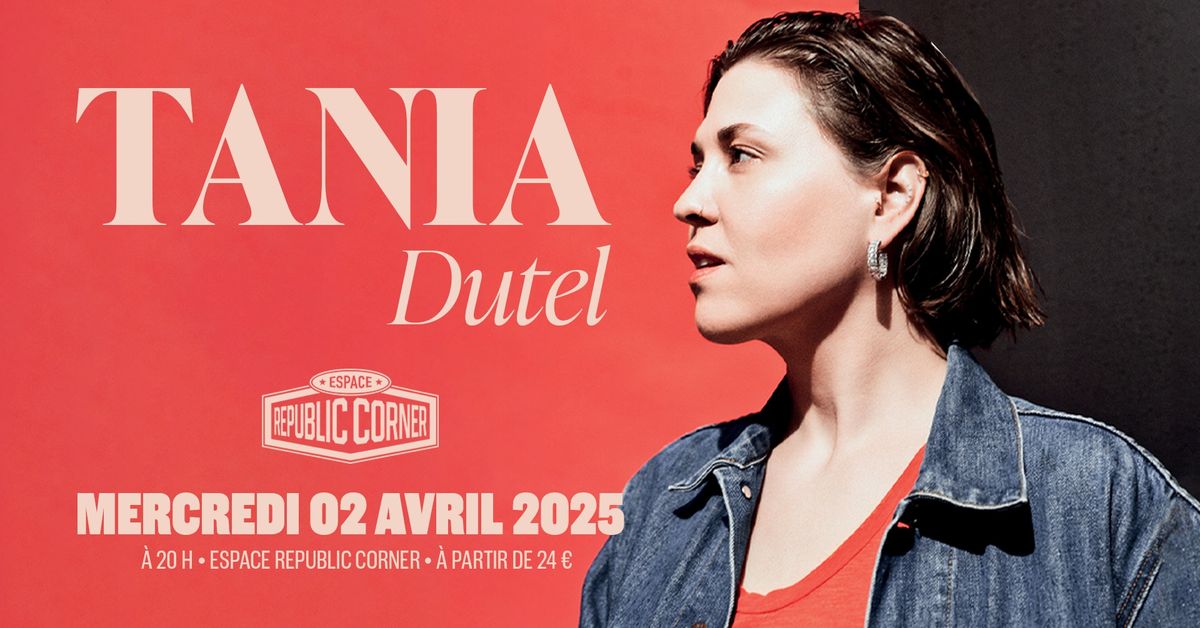 Tania Dutel en one woman show \u00e0 l'Espace Republic Corner ! 