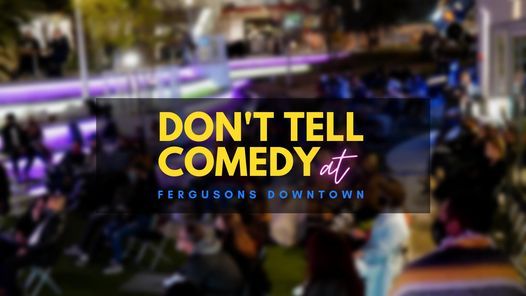Don't Tell Comedy at Fergusons