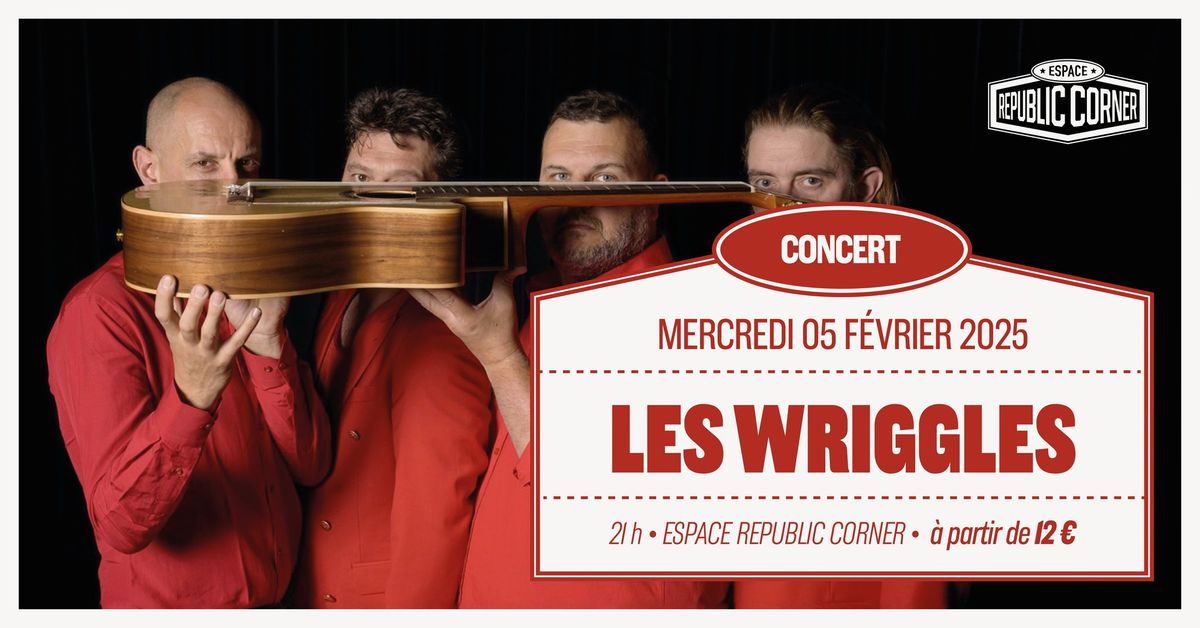 Les Wriggles en concert \u00e0 l'Espace Republic Corner ! 