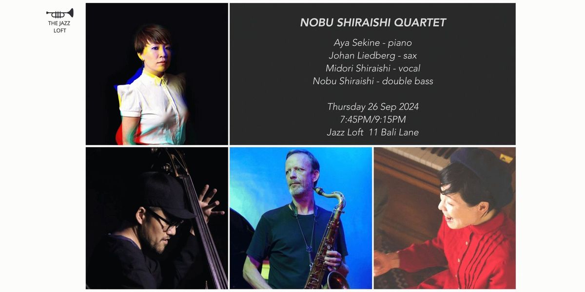 Nobu Shiraishi Quartet @ The Jazz Loft