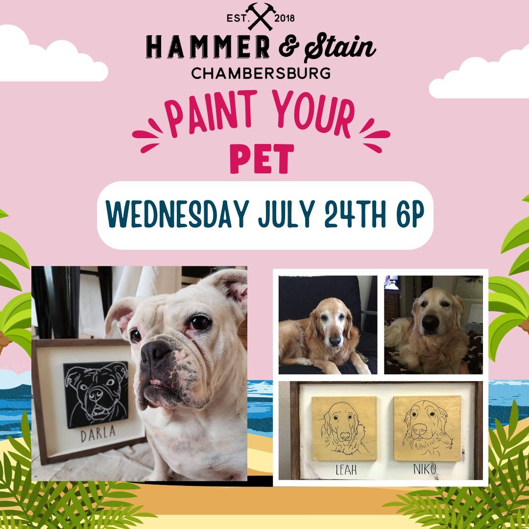 Wednesday July 24th- Paint Your Pet Workshop 6pm