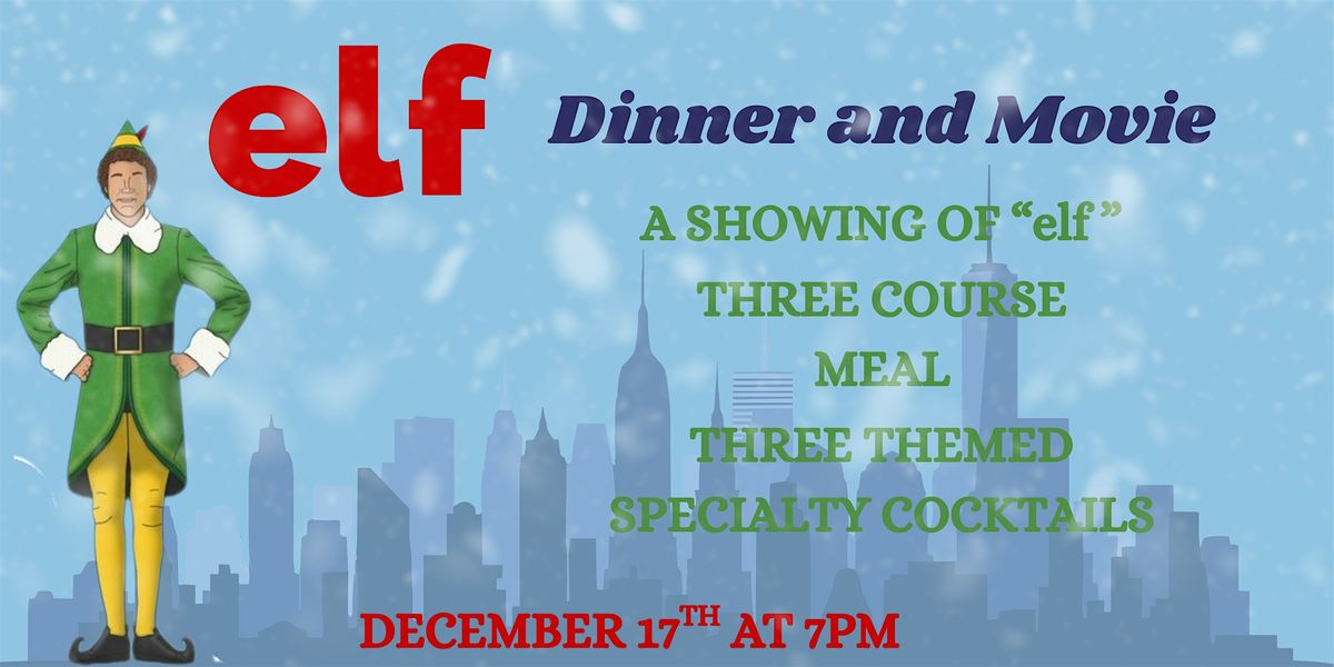 Will Ferrell's Elf Movie and Dinner