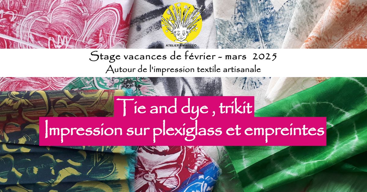 Tie and dye, trikit Impression sur plexiglass et empreintes