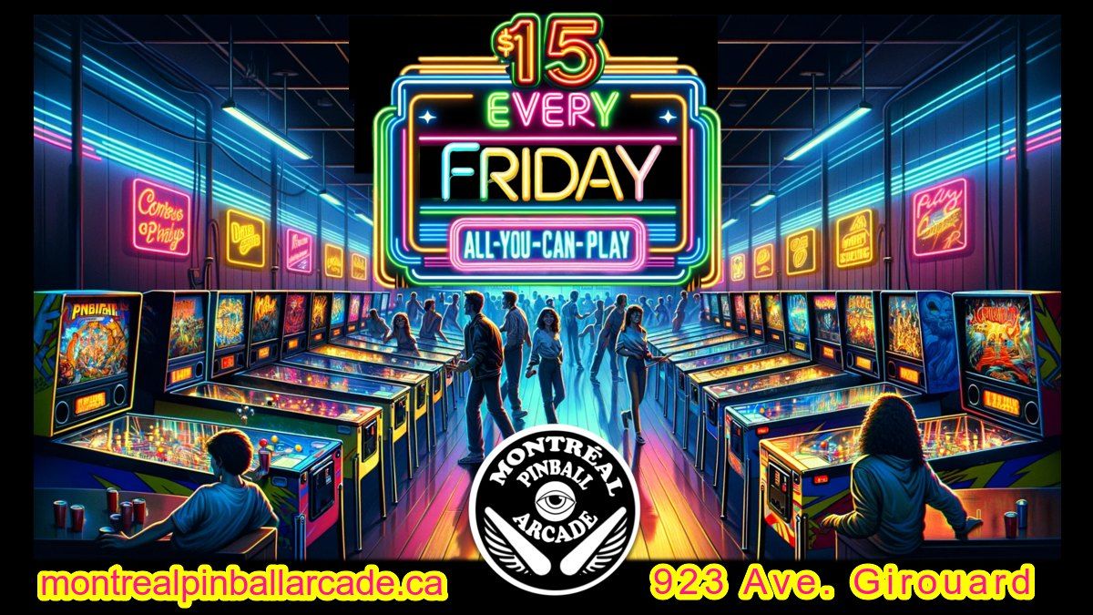All-You-Can-Play Fridays at the Montreal Pinball Arcade
