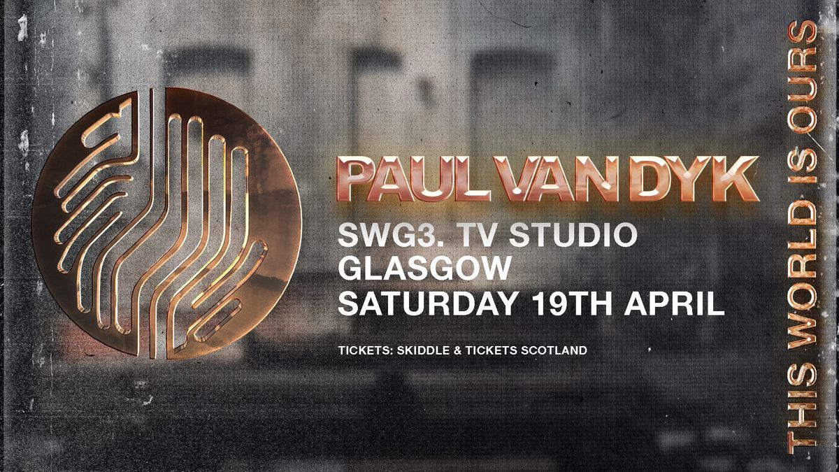 Paul Van Dyk TWIO Tour - SWG3