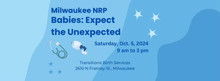 NRP in Milwaukee - Babies: Expect the Unexpected