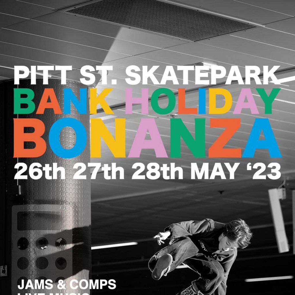 Pitt St Skatepark May Bank Holiday Bonanza