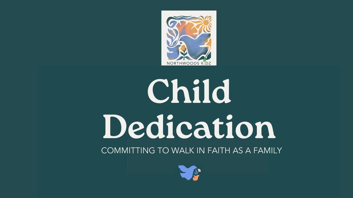 Child Dedication Service at Northwoods Church - February 2nd